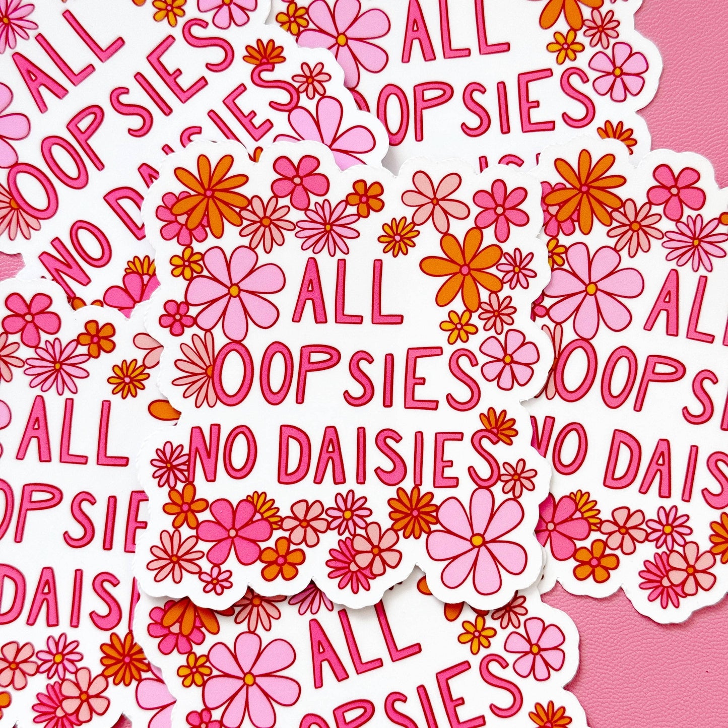 All Oopsies No Daisies Sticker, Cute Cheerful Flora Sticker, Funny Quote Sticker, Clumsy Sticker, Gifts for Clumsy People
