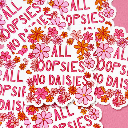 All Oopsies No Daisies Sticker, Cute Cheerful Flora Sticker, Funny Quote Sticker, Clumsy Sticker, Gifts for Clumsy People
