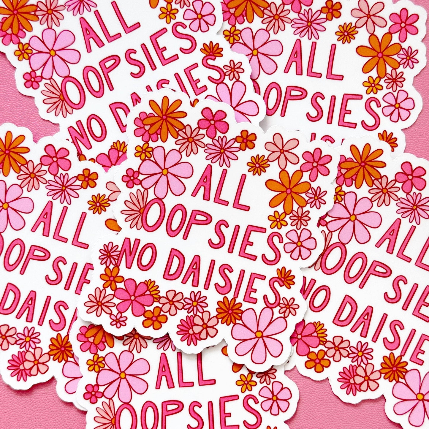 All Oopsies No Daisies Sticker, Cute Cheerful Flora Sticker, Funny Quote Sticker, Clumsy Sticker, Gifts for Clumsy People