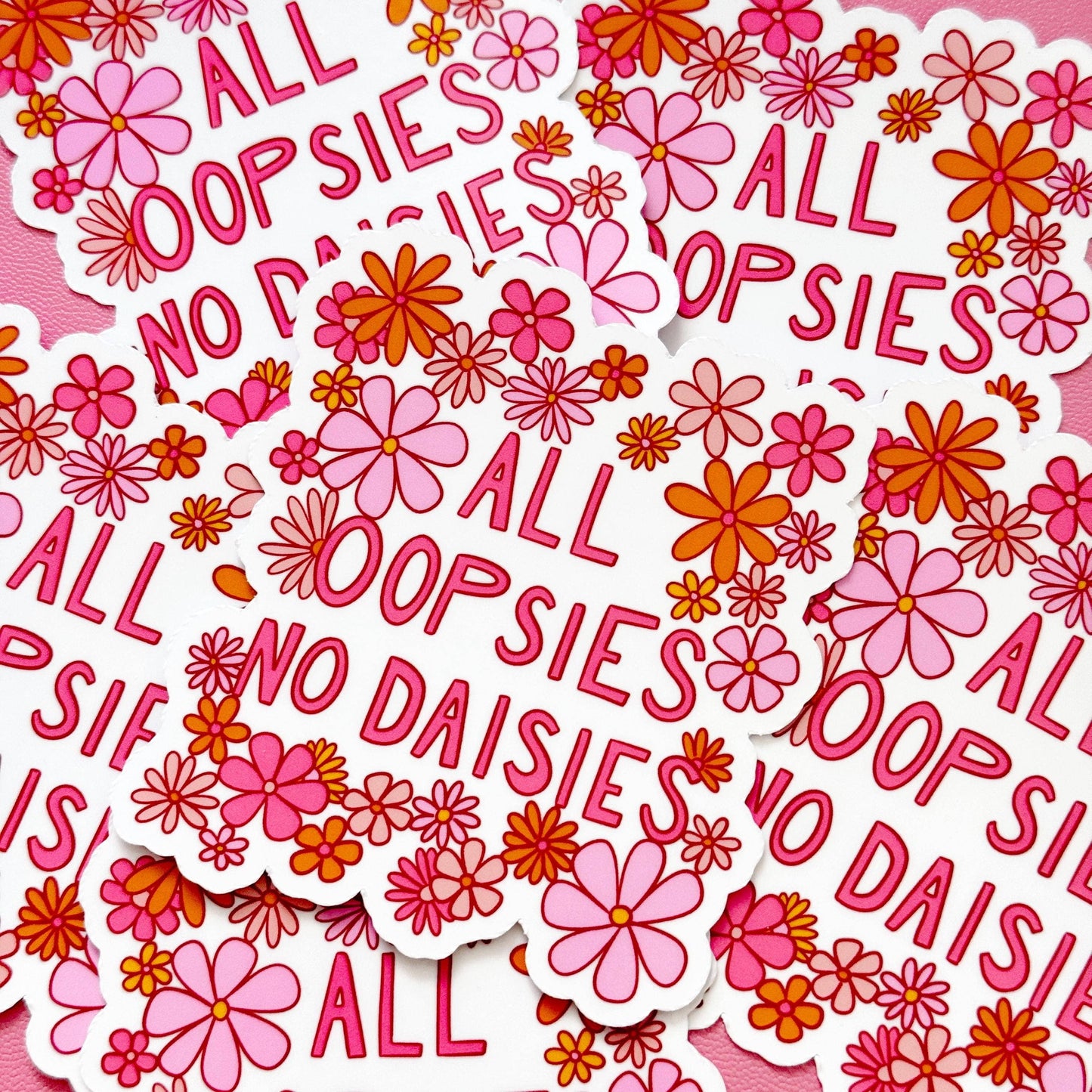 All Oopsies No Daisies Sticker, Cute Cheerful Flora Sticker, Funny Quote Sticker, Clumsy Sticker, Gifts for Clumsy People