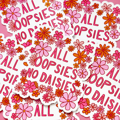 All Oopsies No Daisies Sticker, Cute Cheerful Flora Sticker, Funny Quote Sticker, Clumsy Sticker, Gifts for Clumsy People