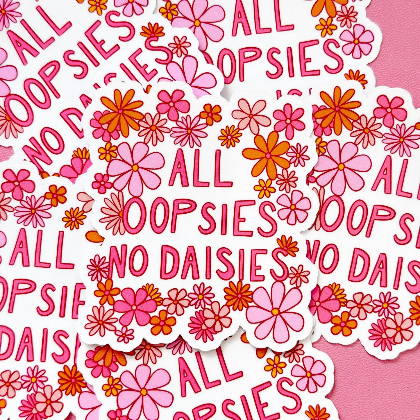 All Oopsies No Daisies Sticker, Cute Cheerful Flora Sticker, Funny Quote Sticker, Clumsy Sticker, Gifts for Clumsy People