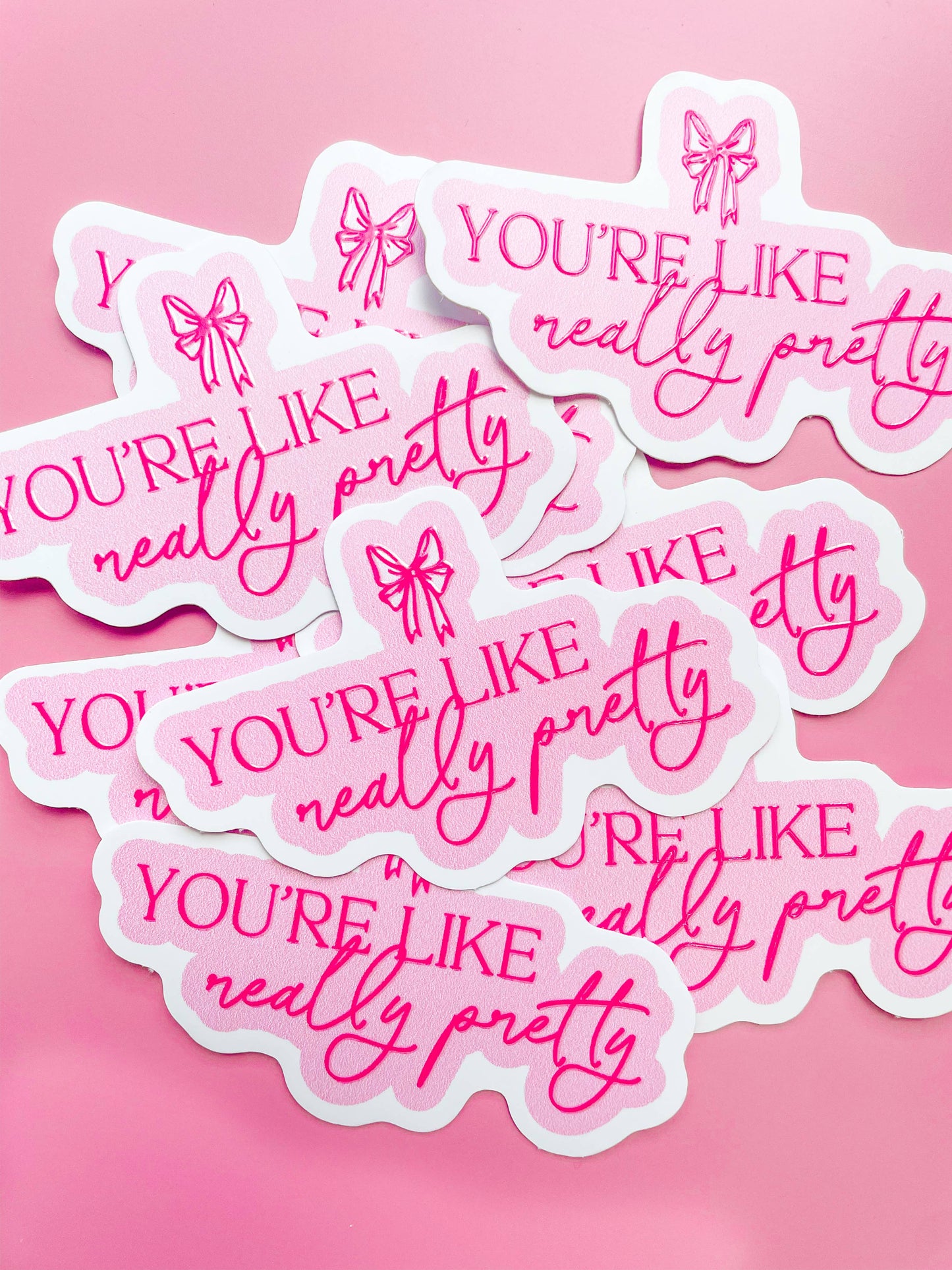 Pink You're Like Really Pretty Sticker