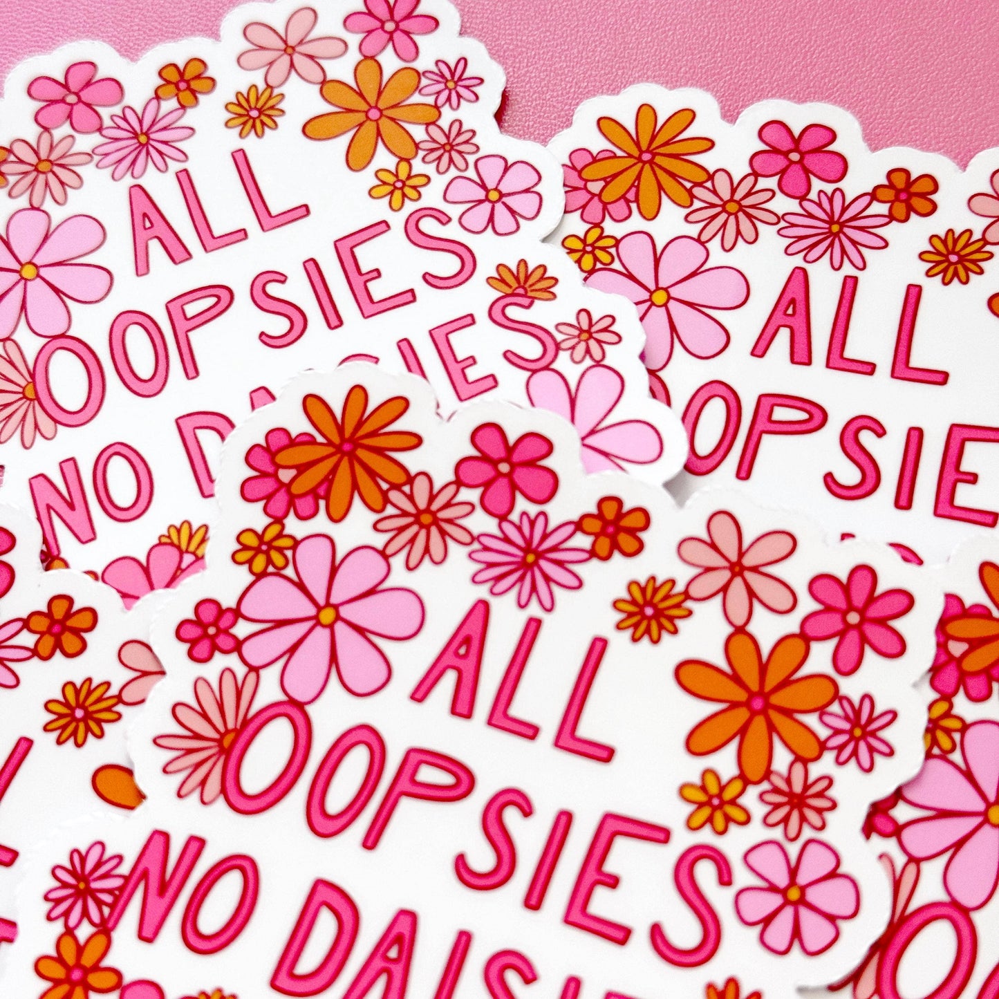 All Oopsies No Daisies Sticker, Cute Cheerful Flora Sticker, Funny Quote Sticker, Clumsy Sticker, Gifts for Clumsy People