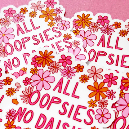 All Oopsies No Daisies Sticker, Cute Cheerful Flora Sticker, Funny Quote Sticker, Clumsy Sticker, Gifts for Clumsy People