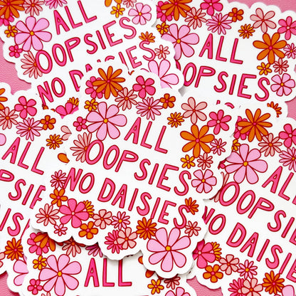 All Oopsies No Daisies Sticker, Cute Cheerful Flora Sticker, Funny Quote Sticker, Clumsy Sticker, Gifts for Clumsy People